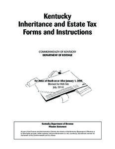 Kentucky Inheritance and Estate Tax Forms and Instructions COMMONWEALTH OF KENTUCKY DEPARTMENT OF REVENUE