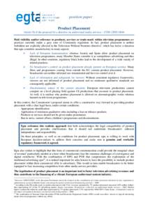 position paper Product Placement Article 3h of the proposal for a directive on audiovisual media services – COM[removed]Paid visibility and/or reference to products, services or trade-mark within television program