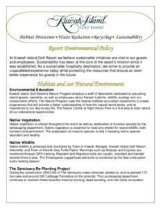 Habitat Protection Waste Reduction Recycling Sustainability  Resort Environmental Policy At Kiawah Island Golf Resort we believe sustainable initiatives are vital to our guests and employees. Sustainability has been at t