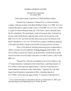 FEDERAL RESERVE SYSTEM National City Corporation Cleveland, Ohio Order Approving the Acquisition of a Bank Holding Company National City Corporation (“National City”), a financial holding company within the meaning o