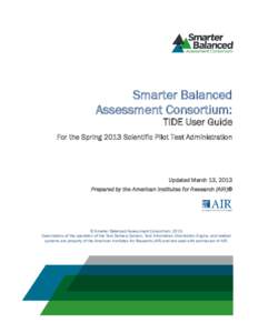 Smarter Balanced Assessment Consortium: TIDE User Guide  For the Spring 2013 Scientific Pilot Test Administration