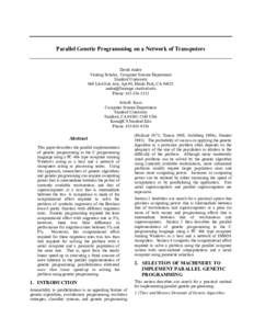 Parallel Genetic Programming on a Network of Transputers  David Andre Visiting Scholar, Computer Science Department Stanford University 860 Live Oak Ave, Apt #4, Menlo Park, CA 94025