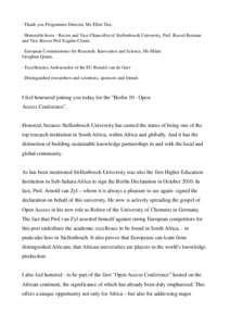 · Thank you Programme Director, Ms Ellen Tise, · Honorable hosts - Rector and Vice-Chancellor of Stellenbosch University, Prof. Russel Botman and Vice-Rector Prof Eugéne Cloete, · European Commissioner for Research, 