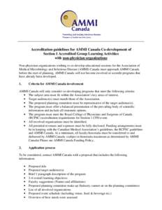 Accreditation guidelines for AMMI Canada Co-development of Section 1 Accredited Group Learning Activities with non-physician organizations Non-physician organizations wishing to co-develop educational sessions for the As