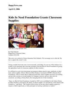 HappyNews.com April 12, 2006 Kids In Need Foundation Grants Classroom Supplies