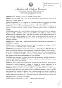 DECRETO DIRIGENZIALE N. 111 DEL 21 MAGGIO 2013 Ministero dello Sviluppo Economico PON GOVERNANCE E ASSISTENZA TECNICA FESR 2007 – 2013 IL BENEFICIARIO PER LA DIREZIONE GENERALE