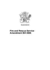 Queensland  Fire and Rescue Service Amendment Bill 2006  Queensland