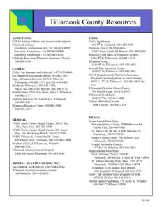 Tillamook County Resources ADDICTIONS: Call for listings of times and locations throughout Tillamook County Alcoholics Anonymous-AA- Tel[removed]Narcotics Anonymous- Tel[removed]