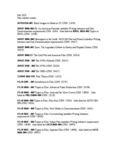 Fall 2010 Film related courses AFRS[removed]Black Images in Media in US (CRN: [removed]AM ST 3000±005 Oz: An American Fairytale (satisfies Writing Intensive and Oral Communication requirements) CRN: [removed]Also listed as