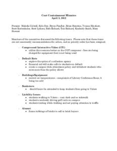 Cost Containment Minutes April 3, 2012 Present: Melodie Colwell, Kyle Day, Bryan Fendley, Brian Hairston, Yvonne Hinshaw, Scott Kuttenkuler, Scott Lykens, Beth Richard, Tom Richard, Kimberly Smith, Mary Stewart