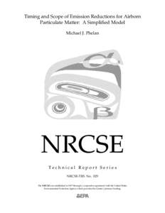 Timing and Scope of Emission Reductions for Airborn Particulate Matter: A Simplified Model Michael J. Phelan NRCSE Technical Report Series