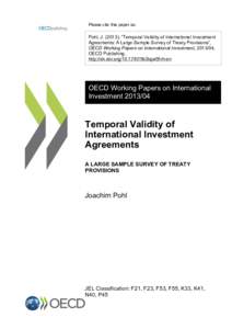 Please cite this paper as:  Pohl, J[removed]), “Temporal Validity of International Investment Agreements: A Large Sample Survey of Treaty Provisions”, OECD Working Papers on International Investment, [removed], OECD Publ