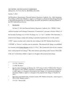 SECURITIES AND EXCHANGE COMMISSION (Release No[removed]; File No. SR-FINRA[removed]October 7, 2014 Self-Regulatory Organizations; Financial Industry Regulatory Authority, Inc.; Order Instituting Proceedings to Determi