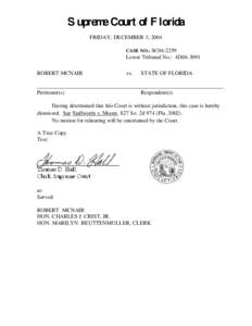 Supreme Court of Florida FRIDAY, DECEMBER 3, 2004 CASE NO.: SC04-2259 Lower Tribunal No.: 4D04-3091 ROBERT MCNAIR