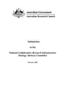 Australian Research Council Submission to the National Collaborative Research Infrastructure Strategy Advisory Committee - February 2005