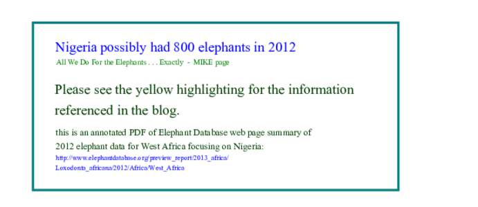 Nigeria possibly had 800 elephants in 2012 All We Do For the ElephantsExactly - MIKE page Please see the yellow highlighting for the information referenced in the blog. this is an annotated PDF of Elephant Databas