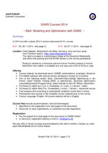 Josef Kallrath Scientific Consultant GAMS Courses 2014 – B&A: Modeling and Optimization with GAMS – Summary