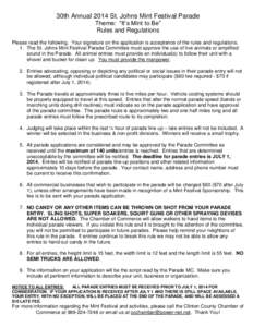 30th Annual 2014 St. Johns Mint Festival Parade Theme: “It’s Mint to Be” Rules and Regulations Please read the following. Your signature on the application is acceptance of the rules and regulations. 1. The St. Joh