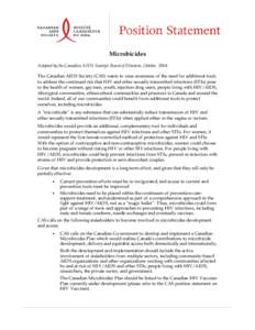 Microbicides Adopted by the Canadian AIDS Society’s Board of Directors, October, 2004. The Canadian AIDS Society (CAS) wants to raise awareness of the need for additional tools to address the continued risk that HIV an