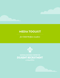 MEDIA TOOLKIT for Child Welfare Leaders Media Toolkit for Child Welfare Leaders  1