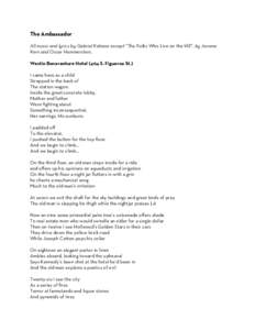 The Ambassador All music and lyrics by Gabriel Kahane except “The Folks Who Live on the Hill”, by Jerome Kern and Oscar Hammerstein. Westin Bonaventure Hotel (404 S. Figueroa St.) I came here as a child Strapped in t