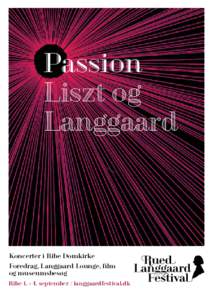 Passion Liszt og Langgaard Koncerter i Ribe Domkirke Foredrag, Langgaard Lounge, film