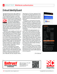 » GROUP TEST l Multifactor authentication Entrust IdentityGuard dentityGuard from Entrust offers a plethora of multifactor authentication methods that can be used throughout the enterprise, as well as for customer-facin