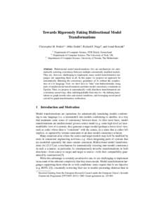 Towards Rigorously Faking Bidirectional Model Transformations Christopher M. Poskitt1? , Mike Dodds2 , Richard F. Paige2 , and Arend Rensink3 1  Department of Computer Science, ETH Z¨urich, Switzerland