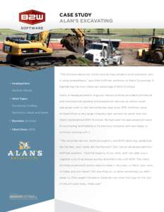CASE STUDY ALAN’S EXCAVATING “The software allows me to bid twice as many projects as an estimator who is using spreadsheets,” says Mike Hoffman, estimator at Alan’s Excavating, in •	 Headquarters: