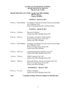 KANSAS STATE BOARD OF NURSING BOARD MEETING SCHEDULE March 25, 26, 27, 2013 BOARD MEETING LOCATION: Landon State Office Building 900 SW Jackson Topeka, KS 66612