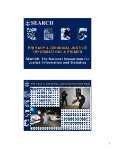 SEARCH /  The National Consortium for Justice Information and Statistics / Identity theft / Political privacy / Olmstead v. United States / Medical privacy / Privacy / Ethics / Internet privacy
