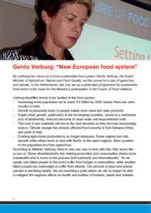 Gerda Verburg: “New European food system” By outlining her vision on a more sustainable food system Gerda Verburg, the Dutch Minister of Agriculture, Nature and Food Quality, set the scene for a day of speeches and d