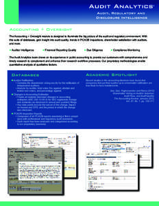 Accounting + Oversight The Accounting + Oversight module is designed to illuminate the big picture of the audit and regulatory environment. With this suite of databases, gain insight into audit quality, trends in PCAOB i