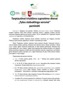 Tarptautinei triukšmo supratimo dienai „Tylos stebuklinga versmė“ paminėti Lietuvoje ir daugelyje kitų pasaulio valstybių kiekvienais metais minima Tarptautinė triukšmo supratimo diena skirta atkreipti visuome