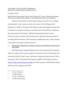 SECURITIES AND EXCHANGE COMMISSION (Release No[removed]; File No. SR-CHX[removed]November 8, 2012 Self-Regulatory Organizations; Chicago Stock Exchange, Inc.; Notice of Filing and Immediate Effectiveness of Proposed Ru