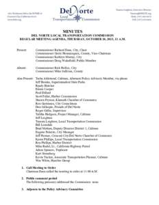 MINUTES DEL NORTE LOCAL TRANSPORTATION COMMISSION REGULAR MEETING AGENDA, THURSDAY, OCTOBER 10, 2013, 11 A.M. Present:  Commissioner Richard Enea, City, Chair