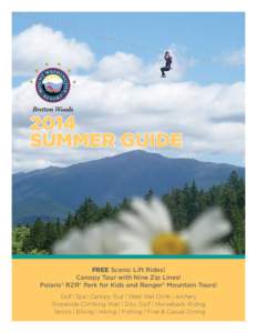 2014 Summer guide FREE Scenic Lift Rides! Canopy Tour with Nine Zip Lines! Polaris® RZR® Park for Kids and Ranger® Mountain Tours!