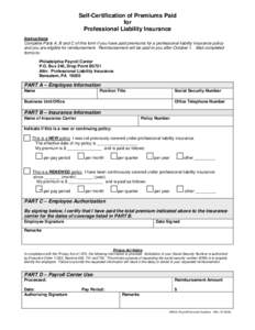 Self-Certification of Premiums Paid for Professional Liability Insurance Instructions Complete Parts A, B and C of this form if you have paid premiums for a professional liability insurance policy and you are eligible fo