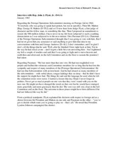 Research Interview Notes of Richard F. Fenno, Jr.  Interview with Rep. John J. Flynt, Jr. (D-GA) January 1965 Regarding the Foreign Operations Subcommittee meeting on Foreign Aid in 1964: “Everybody who was going to sp