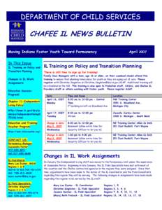 DEPARTMENT OF CHILD SERVICES  CHAFEE IL NEWS BULLETIN Moving Indiana Foster Youth Toward Permanency In This Issue