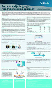 Automatic sign language recognition: a social approach Jesús Gumiel, Marina Serrano, José Miguel Moya Telefónica I+D, Granada, Spain E-mail: [removed], [removed], [removed]