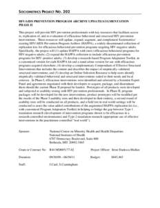 SOCIOMETRICS PROJECT NO. 202 HIV/AIDS PREVENTION PROGRAM ARCHIVE UPDATE/AUGMENTATION PHASE II This project will provide HIV prevention professionals with key resources that facilitate access to, replication of, and re-ev