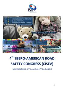 TH  4 IBERO-AMERICAN ROAD SAFETY CONGRESS (CISEV) CANCÚN (MÉXICO), 30th September – 2nd October 2014