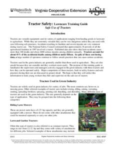 Tractor Safety: Lawncare Training Guide Safe Use of Tractors Introduction Tractors are versatile equipment used in variety of applications ranging from hauling goods to lawncare to agriculture. While they are extremely v