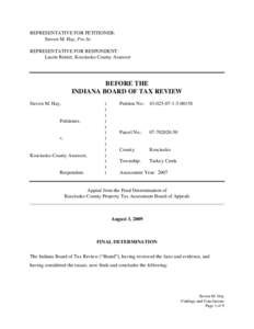 REPRESENTATIVE FOR PETITIONER: Steven M. Hay, Pro Se REPRESENTATIVE FOR RESPONDENT: Laurie Renier, Kosciusko County Assessor  BEFORE THE