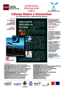 STEM CELLS AND IMMUNITY ( CELULAS MADRE E INMUNIDAD) DIRECTORES: CARLOS MARTINEZ-A., AND JUAN CARLOS IZPISUA BELMONTE. CENTRO NACIONAL DE BIOTECNOLOGIA, MADRID, Y SALK INSTITUTE, SAN DIEGO, CA SECRETARIO: RAFAEL ALONSO 