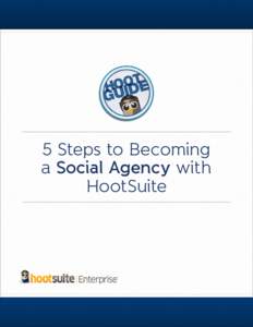 5 Steps to Becoming a Social Agency with HootSuite Social Agency Best Practices
