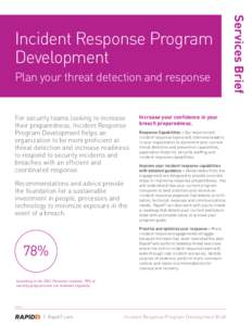 Plan your threat detection and response For security teams looking to increase their preparedness, Incident Response Program Development helps an organization to be more proficient at threat detection and increase readin