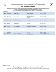 Information Provided by The International DYSLE  IA Association® IDA Provider Directory Below is the contact information for IDA professional members who indicate they provide services to the dyslexic community.