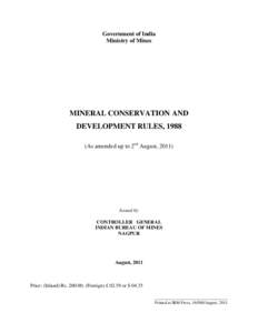 Government of India Ministry of Mines MINERAL CONSERVATION AND DEVELOPMENT RULES, 1988 (As amended up to 2nd August, 2011)